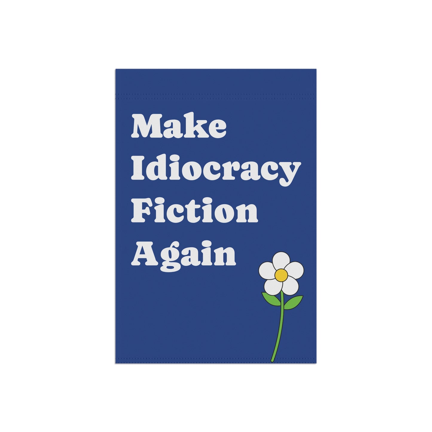 Make Idiocracy Fiction Again Protest Banner