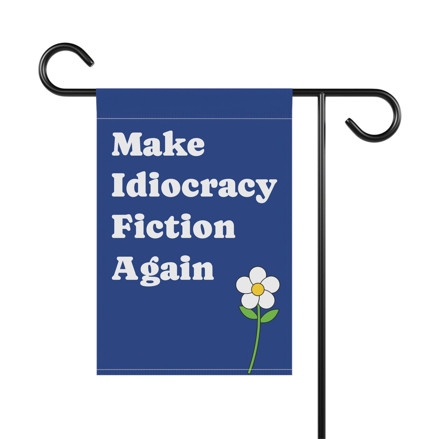Make Idiocracy Fiction Again Protest Banner
