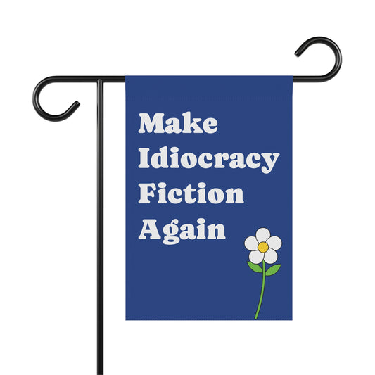 Make Idiocracy Fiction Again Protest Banner